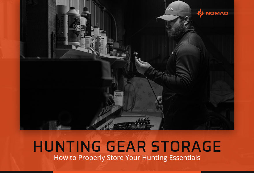 Hunting Gear Storage: How to Properly Store Your Hunting Essentials – NOMAD  Outdoor